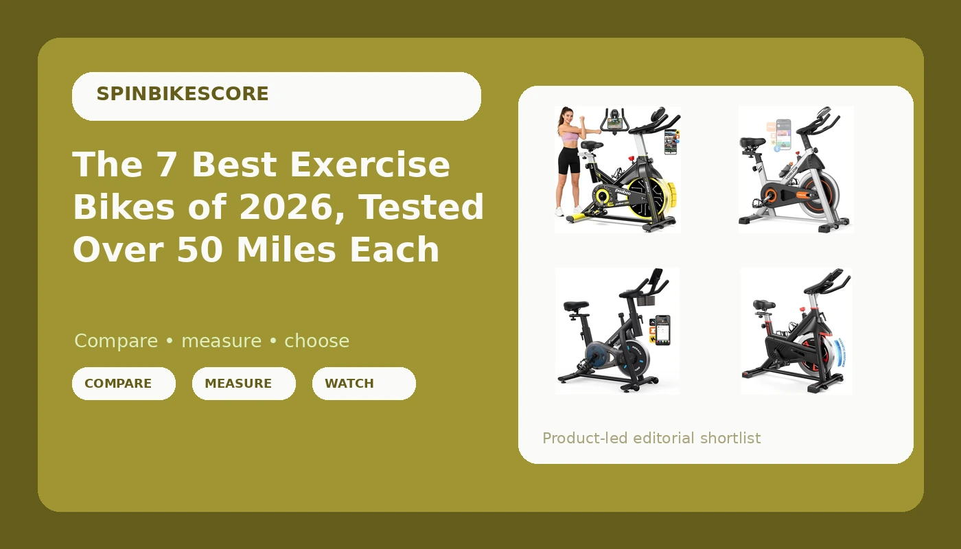 The 7 Best Exercise Bikes of 2026, Tested Over 50 Miles Each - SpinBikeScore review with measurements and honest opinion