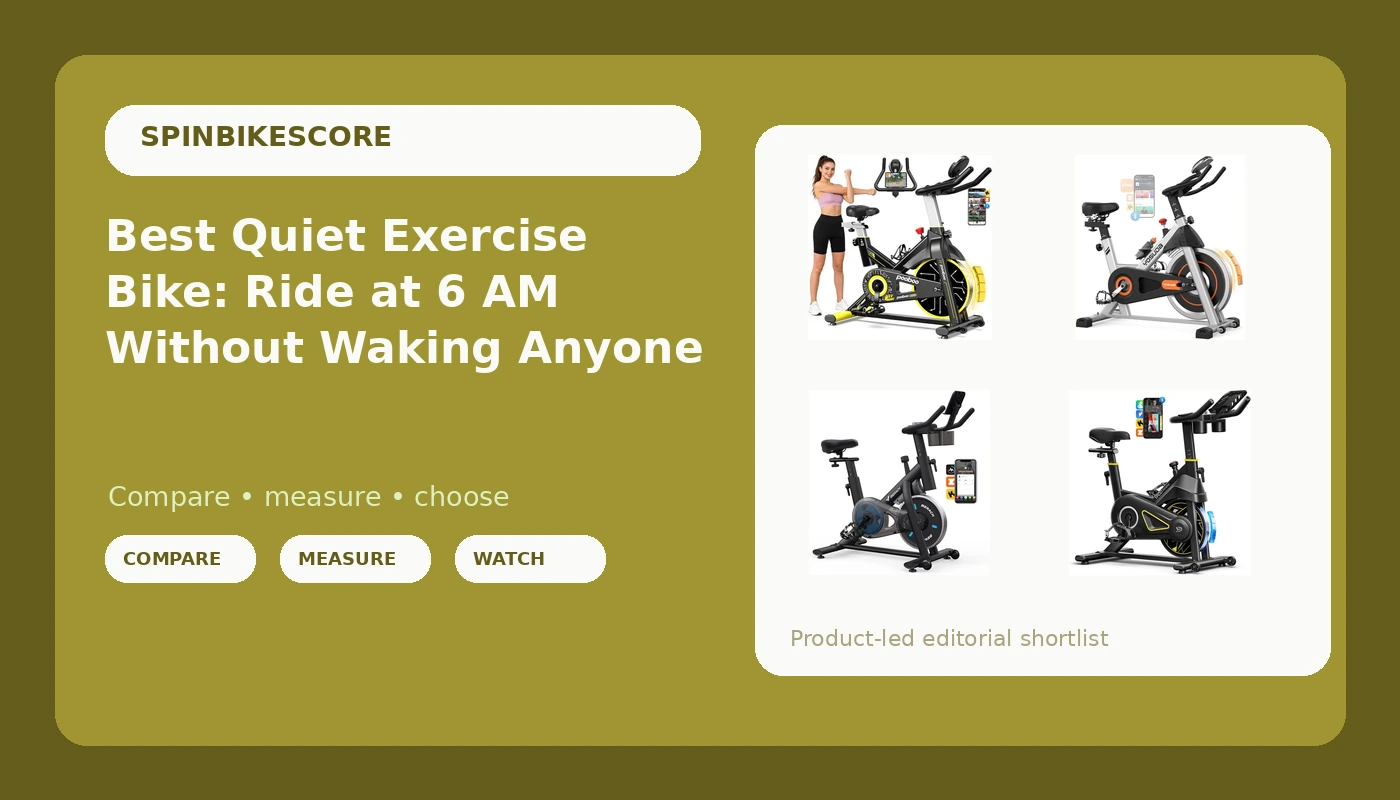 Best Quiet Exercise Bike: Ride at 6 AM Without Waking Anyone - SpinBikeScore review with measurements and honest opinion