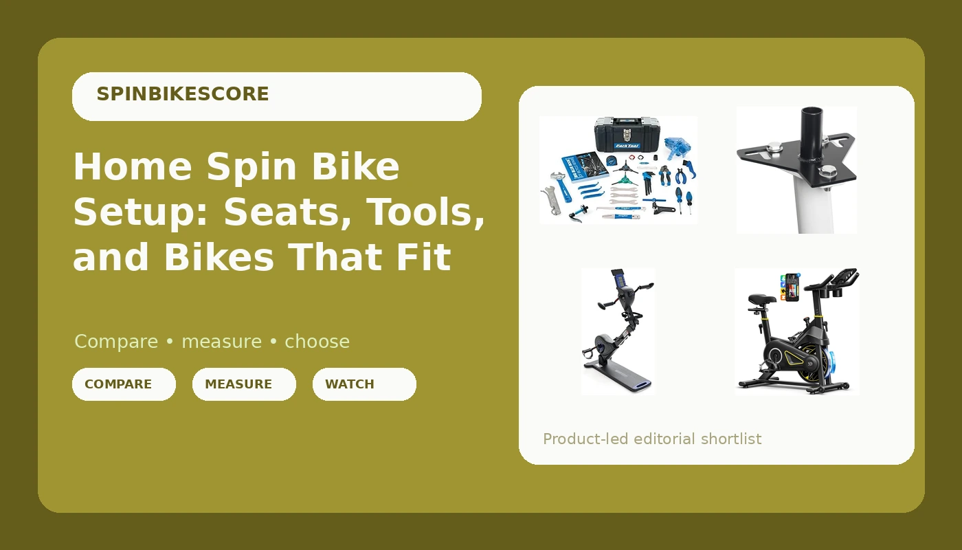 Home Spin Bike Setup: Seats, Tools, and Bikes That Fit